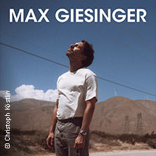Max Giesinger - Glück auf den Straßen Open Airs 2026 24.07.2026 Freilichtbühne Burgtheater