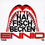 ENNIO – „HAIFISCHBECKEN“ TOUR 2026 - Support: Shelly Coral