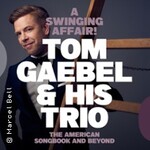 Tom Gaebel & His Trio - A Swinging Affair - The American Songbook and Beyond
