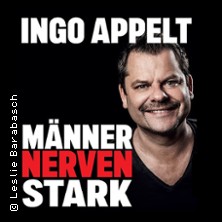 Ingo Appelt - MÄNNER NERVEN STARK 11.03.2027 Zeche Carl