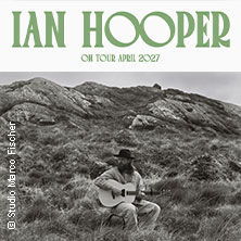 Ian Hooper - On Tour April 2027 11.04.2027 KAUE Gelsenkirchen