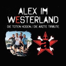 Alex im Westerland - Tribute: Die Toten Hosen meets Die Ärzte 14.11.2026 RIESENSAALGEBÄUDE