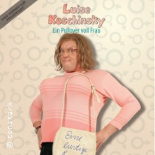 Hans Werner Olm: Luise Koschinsky - Ein Pullover voll Frau 07.04.2027 Stratmanns Theater im Europahaus