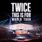 Premium Tickets - TWICE [THIS IS FOR] WORLD TOUR